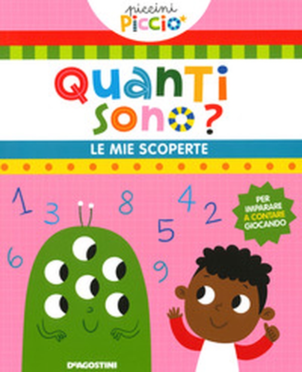 Quanti sono? Le mie scoperte. Piccini picciò - Librerie.coop Quanti sono? Le mie scoperte. Piccini picciò - Librerie.coop