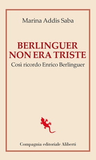 Berlinguer non era triste. Così ricordo Enrico Berlinguer - Librerie.coop