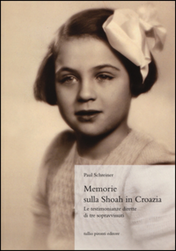Memorie sulla Shoah in Croazia. La testimonianze dirette di tre sopravvissuti - Librerie.coop Memorie sulla Shoah in Croazia. La testimonianze dirette di tre sopravvissuti - Librerie.coop
