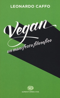 Vegan. Un manifesto filosofico - Librerie.coop
