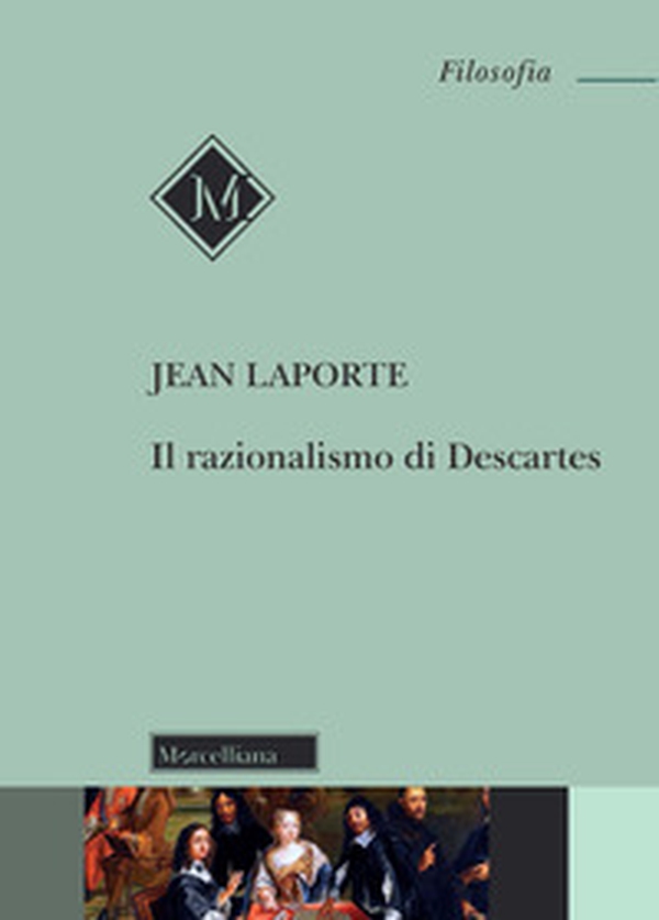 Il razionalismo di Descartes - Librerie.coop Il razionalismo di Descartes - Librerie.coop