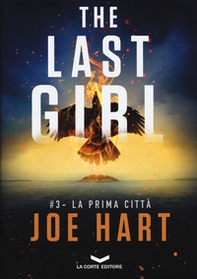 La prima città. The last girl - Vol. 3 - Librerie.coop