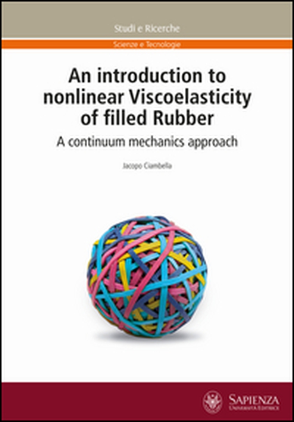 An introduction to nonlinear Viscoelasticity of filled Rubber. A continuum mechanics approach - Librerie.coop An introduction to nonlinear Viscoelasticity of filled Rubber. A continuum mechanics approach - Librerie.coop