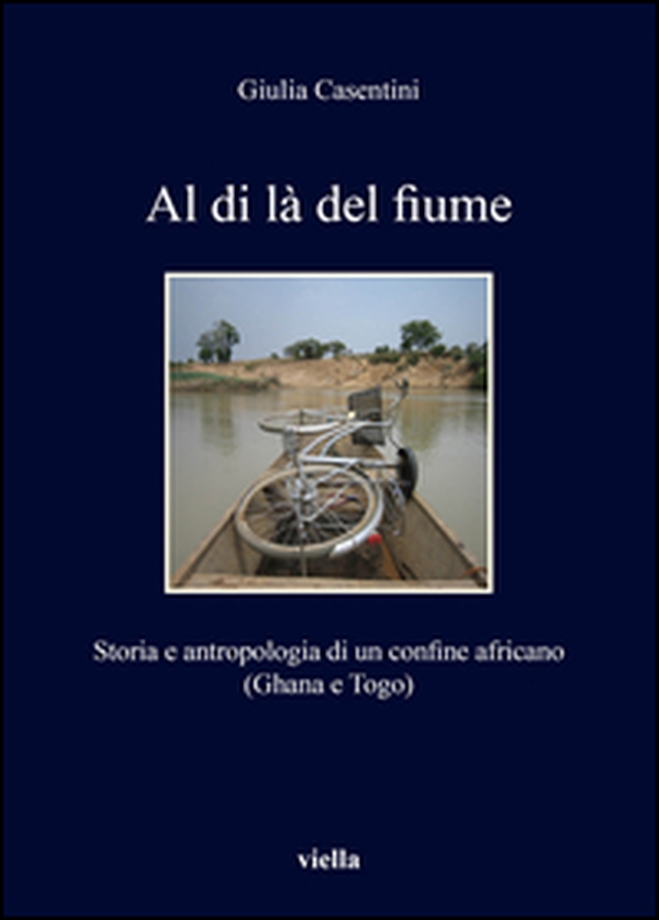 Al di là del fiume. Storia e antropologia di un confine africano (Ghana e Togo) - Librerie.coop Al di là del fiume. Storia e antropologia di un confine africano (Ghana e Togo) - Librerie.coop