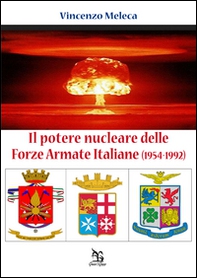 Il potere nucleare delle Forze Armate Italiane (1954-1992) - Librerie.coop