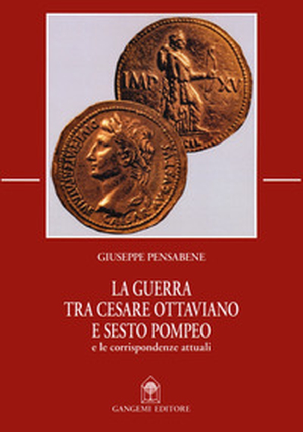 La guerra tra Cesare Ottaviano e Sesto Pompeo e le corrispondenze attuali - Librerie.coop La guerra tra Cesare Ottaviano e Sesto Pompeo e le corrispondenze attuali - Librerie.coop