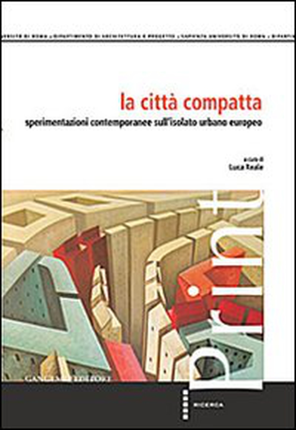 La città compatta. Sperimentazioni contemporanee sull'isolato urbano europeo - Librerie.coop La città compatta. Sperimentazioni contemporanee sull'isolato urbano europeo - Librerie.coop