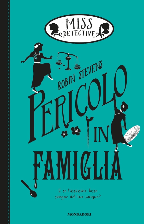 Miss Detective - 6. Pericolo in famiglia - Librerie.coop Miss Detective - 6. Pericolo in famiglia - Librerie.coop