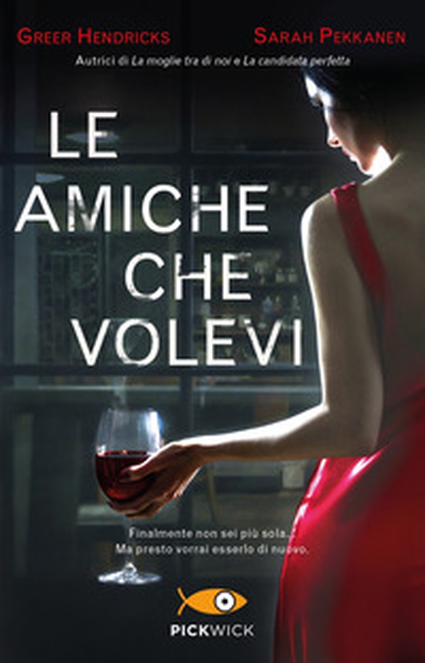 Le amiche che volevi - Librerie.coop Le amiche che volevi - Librerie.coop