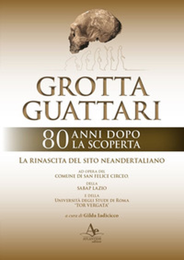 Grotta Guattari. 80 anni dopo la scoperta. La rinascita del sito neandertaliano - Librerie.coop Grotta Guattari. 80 anni dopo la scoperta. La rinascita del sito neandertaliano - Librerie.coop