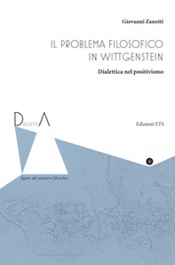 Il problema filosofico in Wittgenstein. Dialettica nel positivismo - Librerie.coop