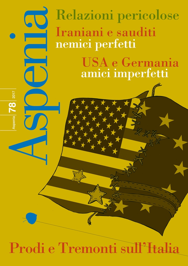 Aspenia n. 78 - Iraniani e sauditi nemici perfetti. USA e Germania amici imperfetti - Librerie.coop Aspenia n. 78 - Iraniani e sauditi nemici perfetti. USA e Germania amici imperfetti - Librerie.coop
