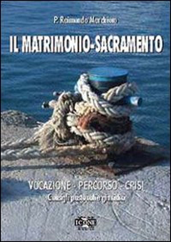 Il matrimonio. Sacramento, vocazione, percorso, crisi. Consigli pastorali e giuridici - Librerie.coop Il matrimonio. Sacramento, vocazione, percorso, crisi. Consigli pastorali e giuridici - Librerie.coop