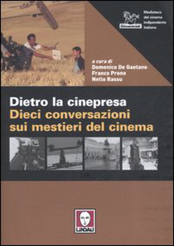 Dietro la cinepresa. Dieci conversazioni sui mestieri del cinema - Librerie.coop Dietro la cinepresa. Dieci conversazioni sui mestieri del cinema - Librerie.coop