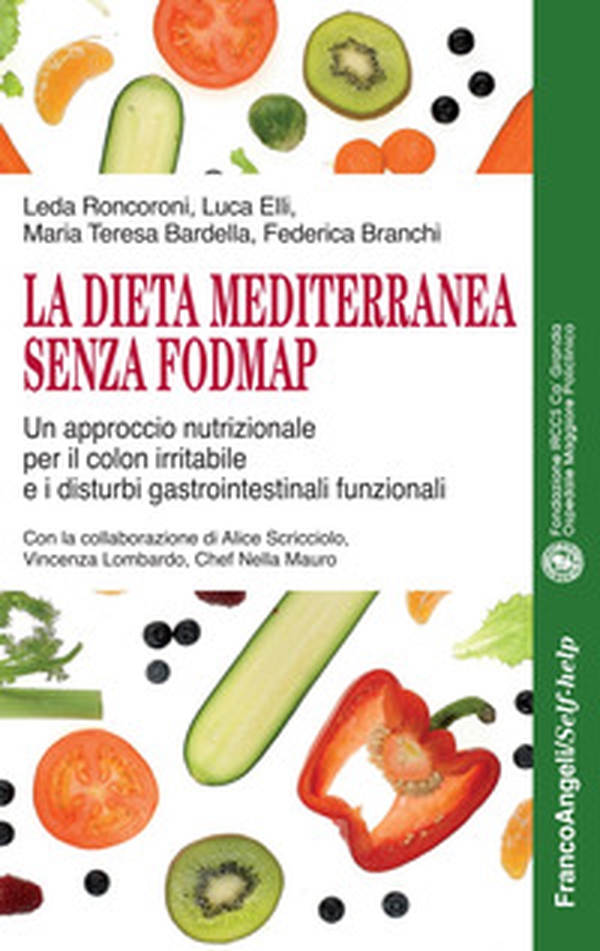 La dieta mediterranea senza FODMAP. Un approccio nutrizionale per il colon irritabile e i disturbi gastrointestinali funzionali - Librerie.coop La dieta mediterranea senza FODMAP. Un approccio nutrizionale per il colon irritabile e i disturbi gastrointestinali funzionali - Librerie.coop