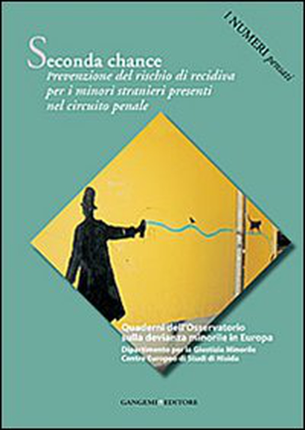 Seconda chance. Prevenzione del rischio di recidiva per i minori stranieri presenti nel circuito penale. I numeri pensati - Librerie.coop Seconda chance. Prevenzione del rischio di recidiva per i minori stranieri presenti nel circuito penale. I numeri pensati - Librerie.coop