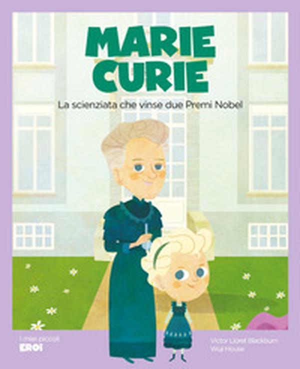 Marie Curie. La scienziata che vinse due premi Nobel - Librerie.coop Marie Curie. La scienziata che vinse due premi Nobel - Librerie.coop