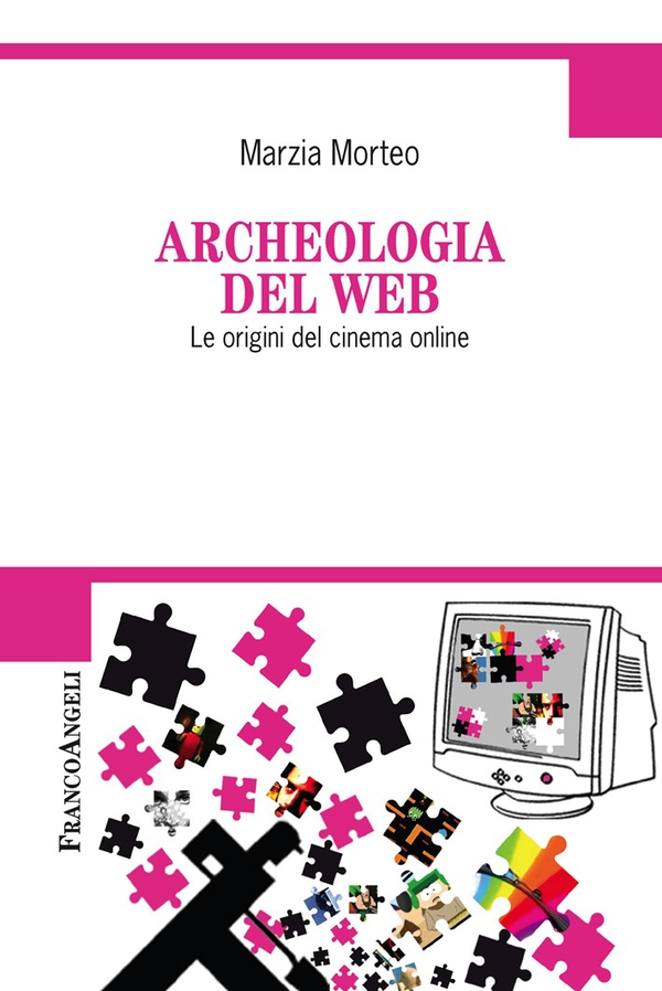 Archeologia del web. Le origini del cinema online - Librerie.coop Archeologia del web. Le origini del cinema online - Librerie.coop