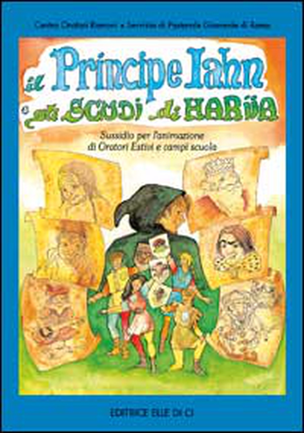 Il principe Iahn e gli scudi di Hariia. Sussidio per l'animazione di oratori estivi e campi scuola - Librerie.coop Il principe Iahn e gli scudi di Hariia. Sussidio per l'animazione di oratori estivi e campi scuola - Librerie.coop