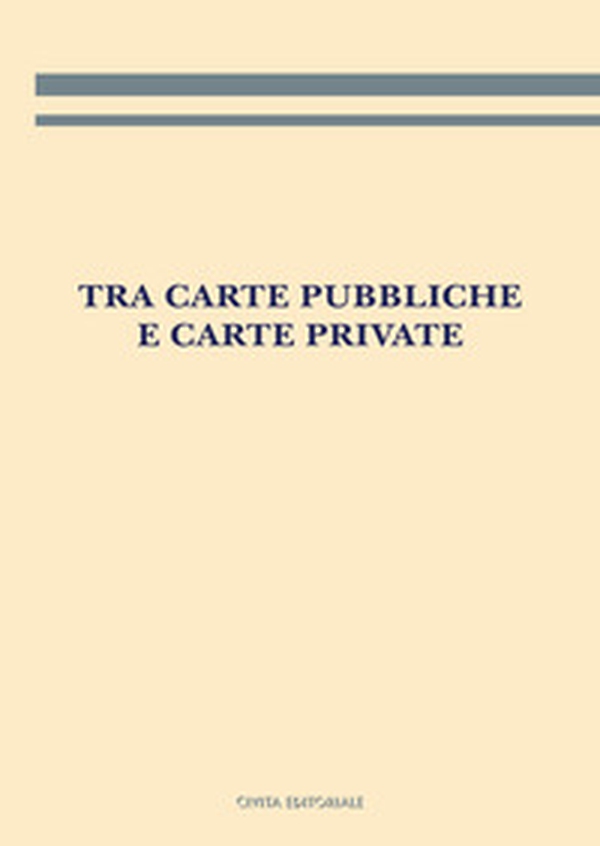 Tra carte pubbliche e carte private - Librerie.coop Tra carte pubbliche e carte private - Librerie.coop