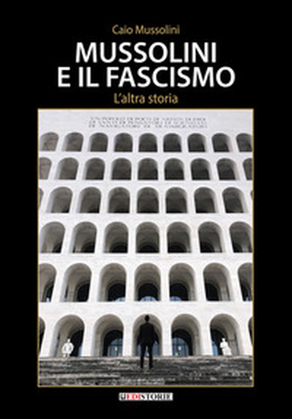 Mussolini e il Fascismo. L'altra storia - Librerie.coop Mussolini e il Fascismo. L'altra storia - Librerie.coop