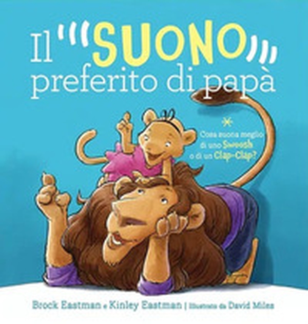 Il suono preferito di papà - Librerie.coop Il suono preferito di papà - Librerie.coop