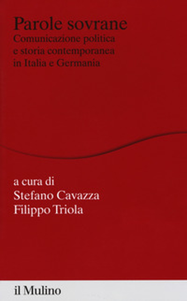 Parole sovrane. Comunicazione politica e storia contemporanea in Italia e in Germania - Librerie.coop Parole sovrane. Comunicazione politica e storia contemporanea in Italia e in Germania - Librerie.coop
