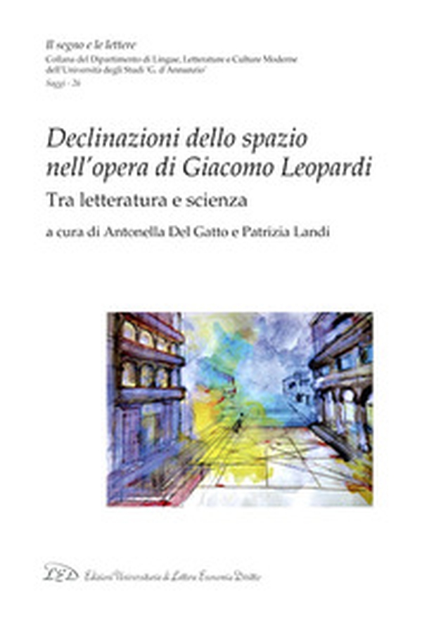 Declinazioni dello spazio nell'opera di Giacomo Leopardi. Tra letteratura e scienza - Librerie.coop Declinazioni dello spazio nell'opera di Giacomo Leopardi. Tra letteratura e scienza - Librerie.coop