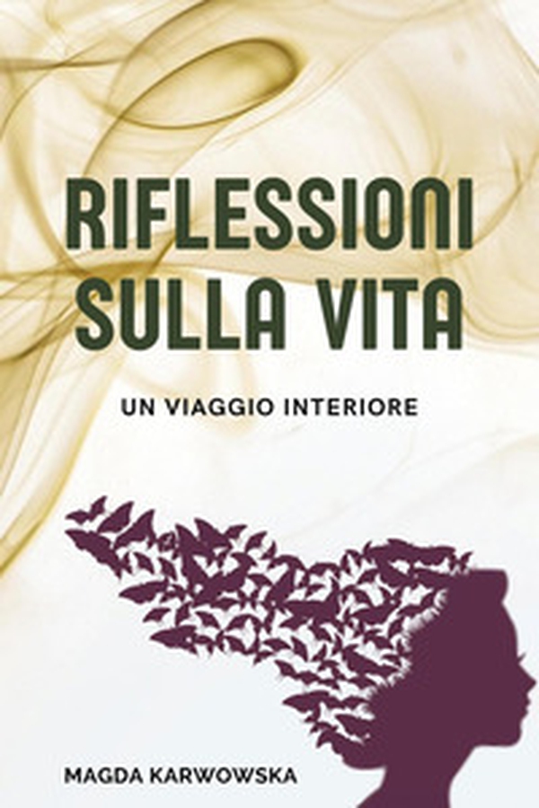 Riflessioni sulla vita. Un viaggio interiore - Librerie.coop Riflessioni sulla vita. Un viaggio interiore - Librerie.coop