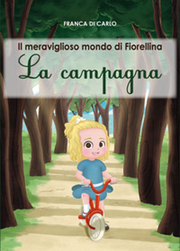 Il meraviglioso mondo di Fiorellina. La campagna - Librerie.coop Il meraviglioso mondo di Fiorellina. La campagna - Librerie.coop