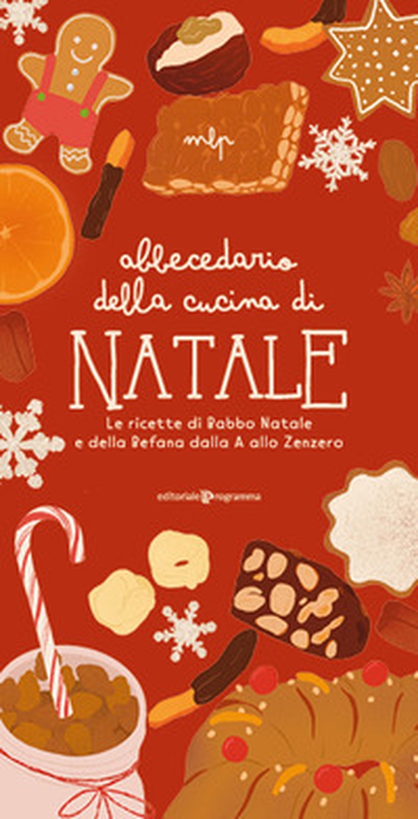 Abbecedario della cucina di Natale. Le ricette di Babbo Natale e della Befana dalla A allo Zenzero - Librerie.coop Abbecedario della cucina di Natale. Le ricette di Babbo Natale e della Befana dalla A allo Zenzero - Librerie.coop