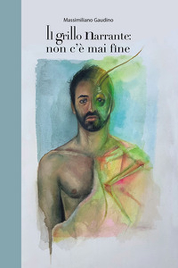 Il grillo narrante: non c'è mai fine - Librerie.coop Il grillo narrante: non c'è mai fine - Librerie.coop