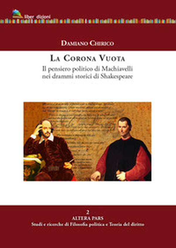 La corona vuota. Il pensiero politico di Machiavelli nei drammi storici di Shakespeare - Librerie.coop La corona vuota. Il pensiero politico di Machiavelli nei drammi storici di Shakespeare - Librerie.coop