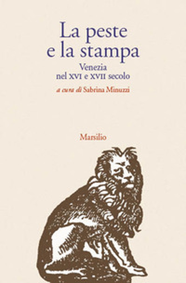 La peste e la stampa. Venezia nel XVI e XVII secolo - Librerie.coop La peste e la stampa. Venezia nel XVI e XVII secolo - Librerie.coop