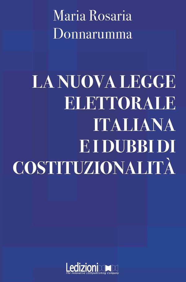La nuova legge elettorale italiana e i dubbi di costituzionalità - Librerie.coop La nuova legge elettorale italiana e i dubbi di costituzionalità - Librerie.coop