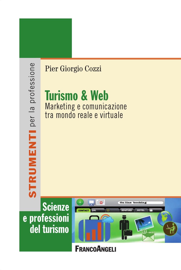 Turismo & Web. Marketing e comunicazione tra mondo reale e virtuale - Librerie.coop Turismo & Web. Marketing e comunicazione tra mondo reale e virtuale - Librerie.coop