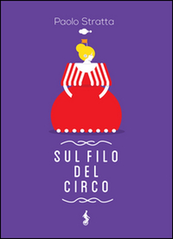 Sul filo del circo - Librerie.coop Sul filo del circo - Librerie.coop
