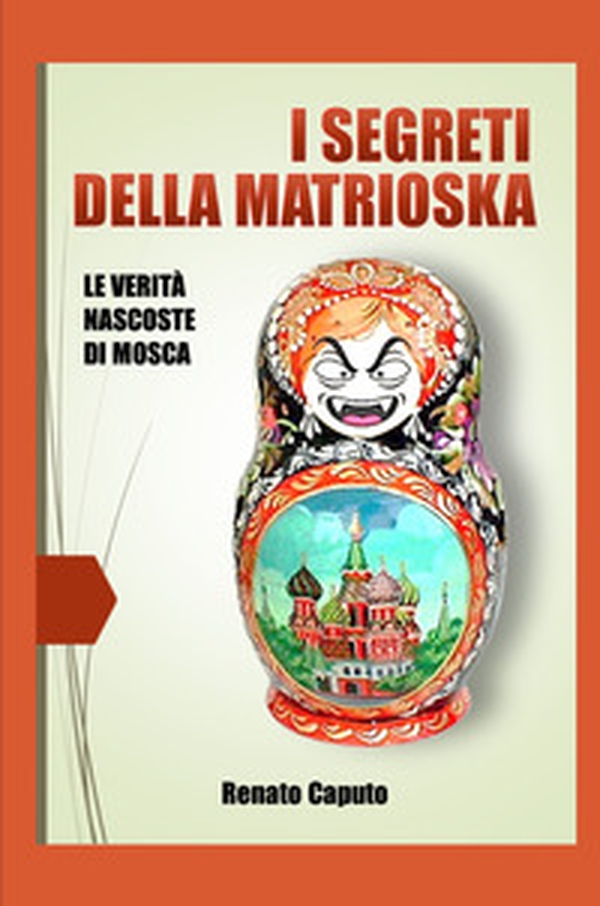 I segreti della matrioska. Le verità nascoste della Russia - Librerie.coop I segreti della matrioska. Le verità nascoste della Russia - Librerie.coop
