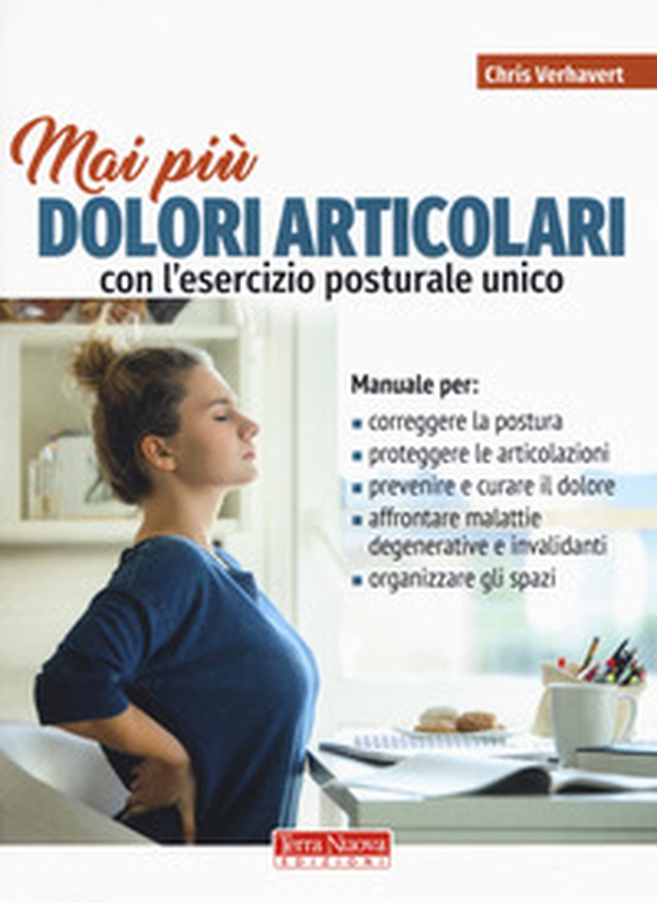 Mai più dolori articolari con l'esercizio posturale unico - Librerie.coop Mai più dolori articolari con l'esercizio posturale unico - Librerie.coop