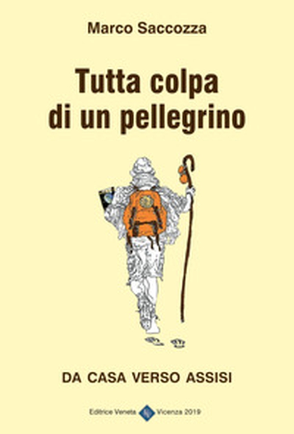 Tutta colpa di un pellegrino. Da casa verso Assisi - Librerie.coop Tutta colpa di un pellegrino. Da casa verso Assisi - Librerie.coop