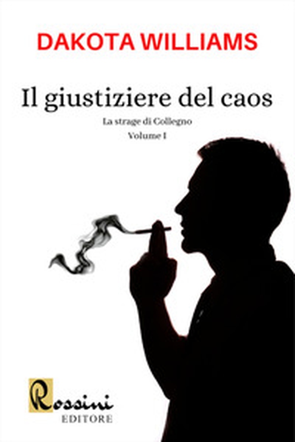 La strage di Collegno. Il giustiziere del caos - Vol. 1 - Librerie.coop La strage di Collegno. Il giustiziere del caos - Vol. 1 - Librerie.coop