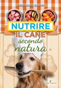 Nutrire il cane secondo natura - Librerie.coop