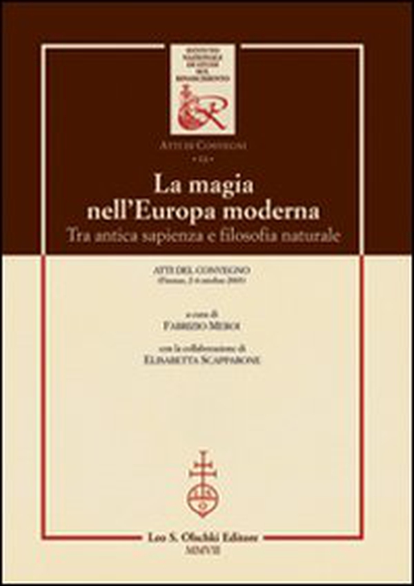 La magia nell'Europa moderna. Tra antica sapienza e filosofia naturale. Atti del Convegno (Firenze, 2-4 ottobre 2003) - Librerie.coop La magia nell'Europa moderna. Tra antica sapienza e filosofia naturale. Atti del Convegno (Firenze, 2-4 ottobre 2003) - Librerie.coop