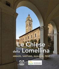 Le chiese della Lomellina. abbazie, santuari, basiliche, pievi. Ediz. italiana e inglese - Librerie.coop
