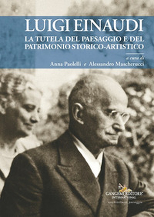 Luigi Einaudi. La tutela del paesaggio e del patrimonio storico-artistico - Librerie.coop Luigi Einaudi. La tutela del paesaggio e del patrimonio storico-artistico - Librerie.coop