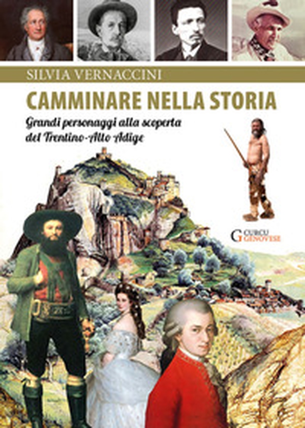 Camminare nella storia. Grandi personaggi alla scoperta del Trentino-Alto Adige - Librerie.coop Camminare nella storia. Grandi personaggi alla scoperta del Trentino-Alto Adige - Librerie.coop