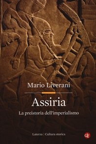 Assiria. La preistoria dell'imperialismo - Librerie.coop