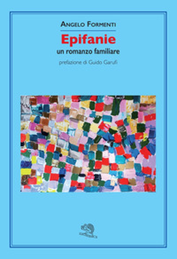 Epifanie. Un romanzo familiare - Librerie.coop Epifanie. Un romanzo familiare - Librerie.coop