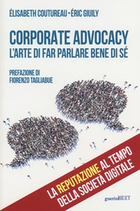 Corporate advocacy. L'arte di far parlare bene di sé - Librerie.coop