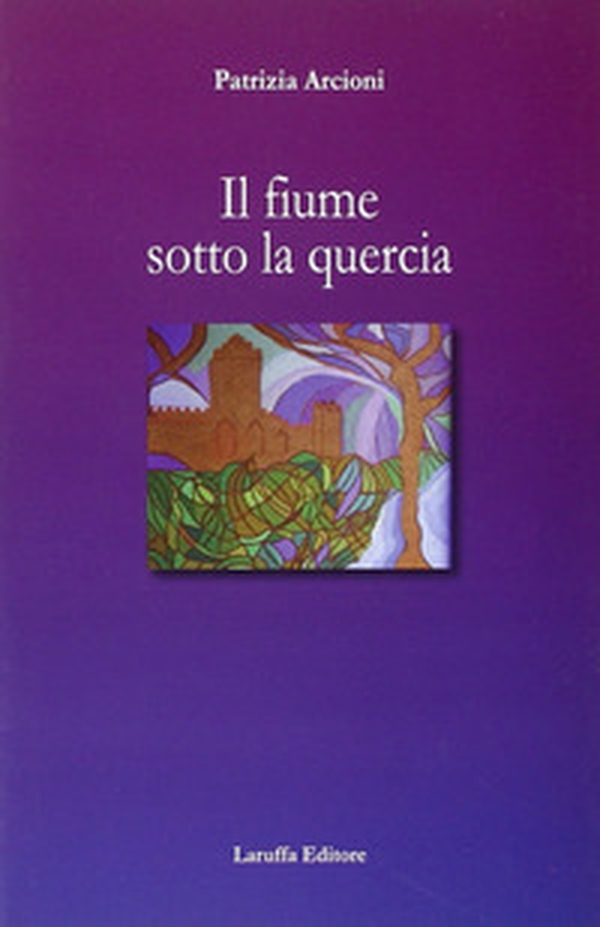 Il fiume sotto la quercia - Librerie.coop Il fiume sotto la quercia - Librerie.coop